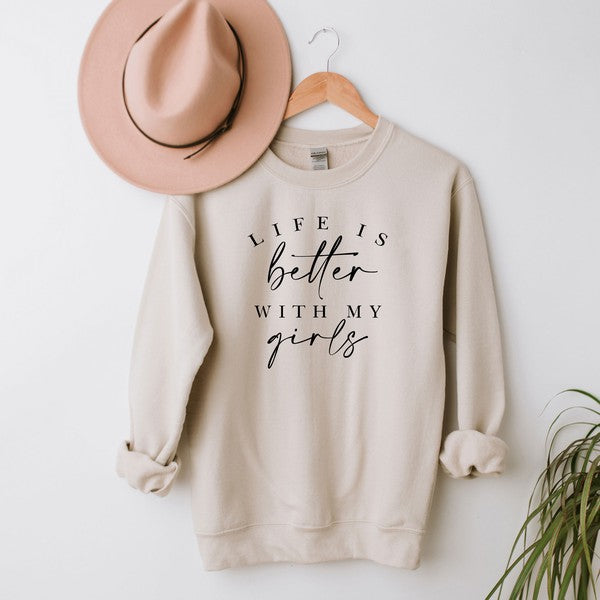 Life Is Better With My Girls Graphic Sweatshirt